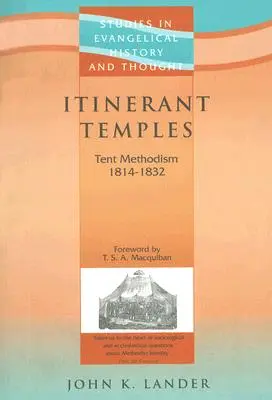 Vándorló templomok: Sátoros metodizmus 1814-1832 - Itinerant Temples: Tent Methodism 1814-1832