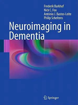 Idegképalkotás a demenciában - Neuroimaging in Dementia