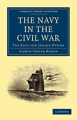 A haditengerészet a polgárháborúban: Az öböl és a belvizek - The Navy in the Civil War: The Gulf and Inland Waters