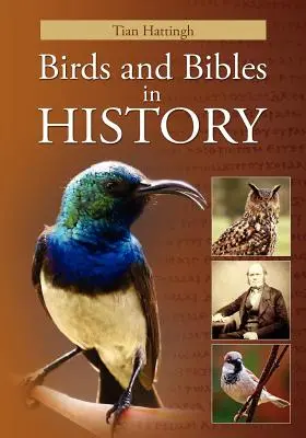 Madarak és Bibliák a történelemben (színes változat) - Birds & Bibles in History (Color Version)