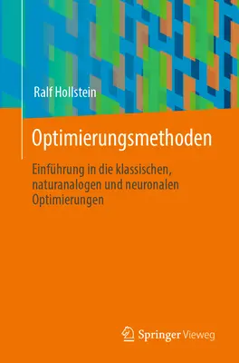 Optimierungsmethoden: Einfhrung in Die Klassischen, Naturanalogen Und Neuronalen Optimierungen