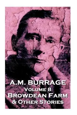 A. M. Burrage - Browdean Farm és más történetek: A horror mesterének klasszikusai - A.M. Burrage - Browdean Farm & Other Stories: Classics From The Master Of Horror