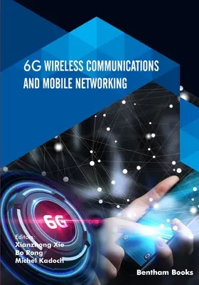 6G vezeték nélküli kommunikáció és mobilhálózatok - 6G Wireless Communications and Mobile Networking
