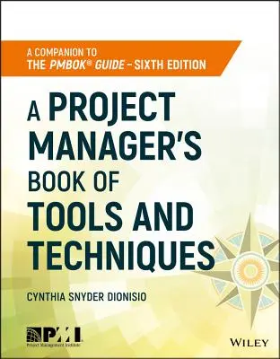 A projektmenedzser eszközeinek és technikáinak könyve - A Project Manager's Book of Tools and Techniques