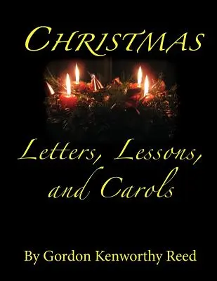 Karácsonyi levelek, leckék és énekek - Christmas Letters, Lessons, and Carols