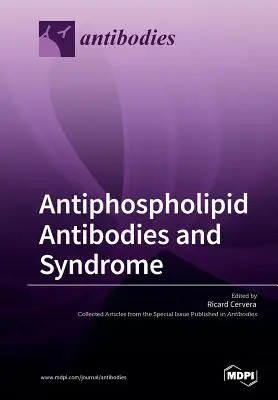 Foszfolipid antitestek és szindróma - Antiphospholipid Antibodies and Syndrome