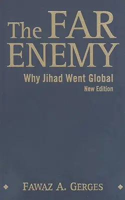 A távoli ellenség: Miért lett globális a dzsihád - The Far Enemy: Why Jihad Went Global