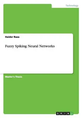 Fuzzy tüskés neurális hálózatok - Fuzzy Spiking Neural Networks