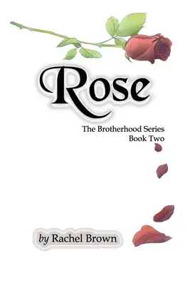 Rose: A testvériség, második könyv - Rose: The Brotherhood, Book Two