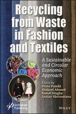 Hulladékból történő újrahasznosítás a divatban és a textiliparban: Fenntartható és körkörös gazdasági megközelítés - Recycling from Waste in Fashion and Textiles: A Sustainable and Circular Economic Approach