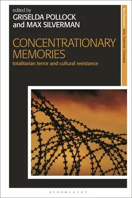 Koncentrációs emlékek: Totalitárius terror és kulturális ellenállás - Concentrationary Memories: Totalitarian Terror and Cultural Resistance