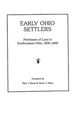 Early Ohio Settlers Purchasers of Land in Southwestern Ohio, 1800-1840 (Korai ohiói telepesek földvásárlók Délnyugat-Ohióban, 1800-1840) - Early Ohio Settlers Purchasers of Land in Southwestern Ohio, 1800-1840