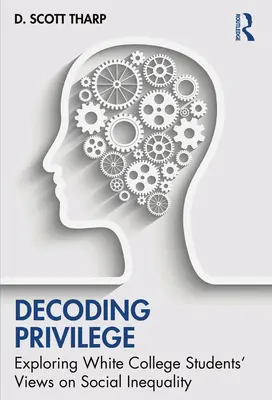 A kiváltságok dekódolása: Exploring White College Students' Views on Social Inequality - Decoding Privilege: Exploring White College Students' Views on Social Inequality