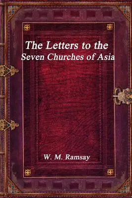 Az Ázsia hét gyülekezetéhez írt levelek - The Letters to the Seven Churches of Asia