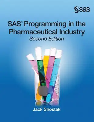 SAS programozás a gyógyszeriparban, második kiadás - SAS Programming in the Pharmaceutical Industry, Second Edition