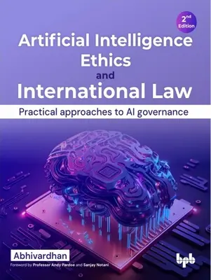 Mesterséges intelligencia etika és nemzetközi jog -: A mesterséges intelligencia irányításának gyakorlati megközelítései - Artificial Intelligence Ethics and International Law -: Practical Approaches to AI Governance
