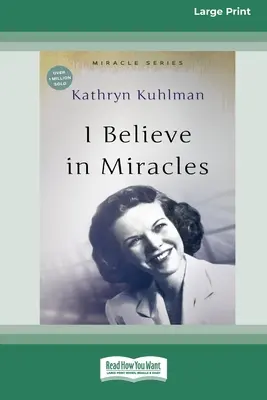 I Believe In Miracles: [Frissített kiadás] [16pt Large Print Edition] - I Believe In Miracles: [Updated Edition] [16pt Large Print Edition]