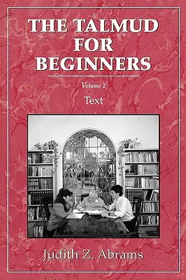 Talmud kezdőknek: Tálmán Talmud: szöveg, 2. kötet - Talmud for Beginners: Text, Vol. 2