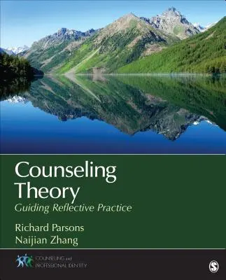 Tanácsadás elmélete: A reflektív gyakorlat irányítása - Counseling Theory: Guiding Reflective Practice