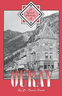 Ouray gyors története - A Quick History of Ouray