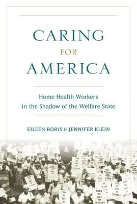 Péče o Ameriku: Domácí zdravotníci ve stínu sociálního státu - Caring for America: Home Health Workers in the Shadow of the Welfare State