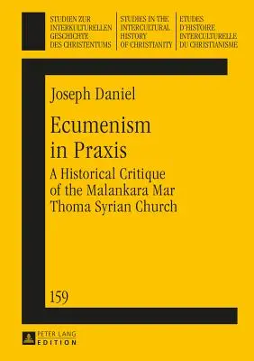 Ökumenizmus a gyakorlatban: A Malankara Mar Thoma szíriai egyház történeti kritikája - Ecumenism in Praxis: A Historical Critique of the Malankara Mar Thoma Syrian Church