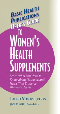 Felhasználói útmutató a női egészségügyi kiegészítőkhöz - User's Guide to Women's Health Supplements