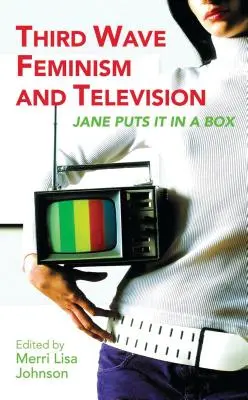 Harmadik hullámú feminizmus és a televízió: Jane Puts It in a Box - Third Wave Feminism and Television: Jane Puts It in a Box