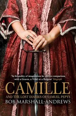 Camille: És Samuel Pepys elveszett naplójegyzetei - Camille: And the Lost Diaries of Samuel Pepys