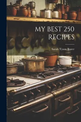 A legjobb 250 receptem - My Best 250 Recipes