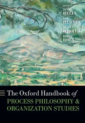 A folyamatfilozófia és a szervezéstudományok oxfordi kézikönyve - The Oxford Handbook of Process Philosophy and Organization Studies
