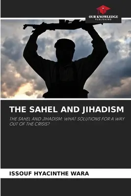 A Száhel és a dzsihadizmus - The Sahel and Jihadism