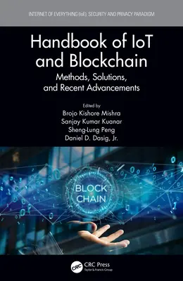 Az IoT és a blokklánc kézikönyve: Módszerek, megoldások és legújabb fejlesztések - Handbook of IoT and Blockchain: Methods, Solutions, and Recent Advancements