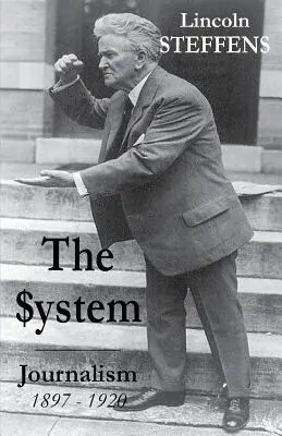 A rendszer: Újságírás 1897-1920 - The System: Journalism 1897 - 1920