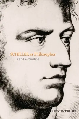 Schiller mint filozófus: A Re-Examination - Schiller as Philosopher: A Re-Examination