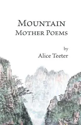 Mountain Mother Poems (Hegyi anyák versei) - Mountain Mother Poems