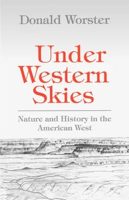 Nyugati égbolt alatt: Természet és történelem az amerikai nyugaton - Under Western Skies: Nature and History in the American West