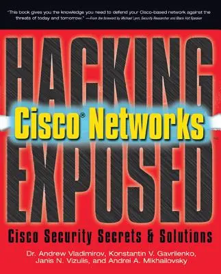 Hacking Exposed Cisco Networks: Cisco biztonsági titkok és megoldások - Hacking Exposed Cisco Networks: Cisco Security Secrets & Solutions