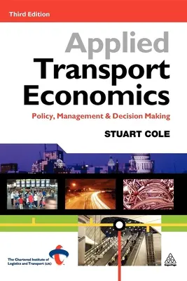 Alkalmazott közlekedésgazdaságtan: Politikai irányítás és döntéshozatal - Applied Transport Economics: Policy Management and Decision Making