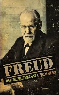 Freud: Freud: Az utolsó előtti életrajz - Freud: The Penultimate Biography