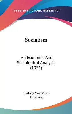 Szocializmus: Gazdasági és szociológiai elemzés (1951) - Socialism: An Economic And Sociological Analysis (1951)