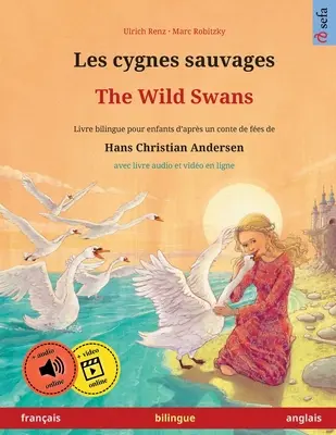 Les cygnes sauvages - A vadhattyúk (franais - anglais) - Les cygnes sauvages - The Wild Swans (franais - anglais)