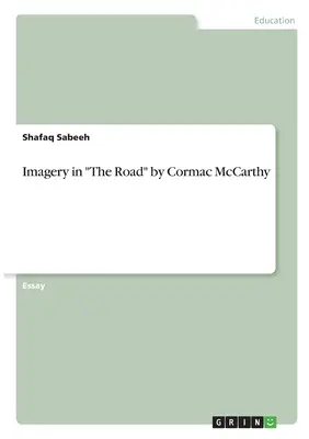 Képek Cormac McCarthy Az út című művében - Imagery in The Road by Cormac McCarthy