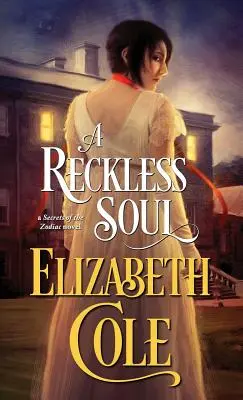 A Reckless Soul: A Steamy Regency Spy Romance (Egy gőzölgő regency kémrománc) - A Reckless Soul: A Steamy Regency Spy Romance