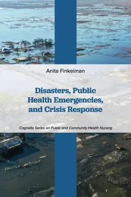 Katasztrófák, közegészségügyi vészhelyzetek és válságkezelés - Disasters, Public Health Emergencies, and Crisis Response