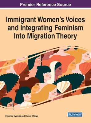 A bevándorló nők hangja és a feminizmus integrálása a migrációs elméletbe - Immigrant Women's Voices and Integrating Feminism Into Migration Theory