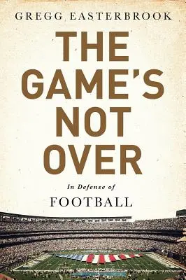 A játéknak még nincs vége: A futball védelmében - The Game's Not Over: In Defense of Football