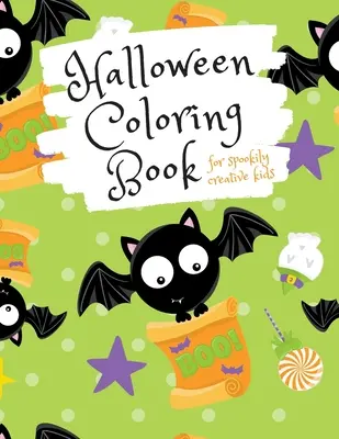 Halloween Coloring Book for Spookily Creative Kids: Halloween Trick or Treat Activity Book for Elementary School Kids Aged 6-8 éveseknek - Halloween Coloring Book for Spookily Creative Kids: Halloween Trick or Treat Activity Book for Elementary School Kids Aged 6-8
