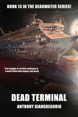 Dead Terminal (Deadwater sorozat 13. könyv) - Dead Terminal (Deadwater Series Book 13)