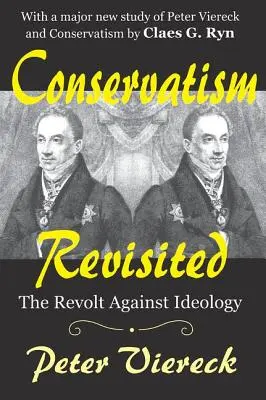 Conservatism Revisited: A lázadás az ideológia ellen - Conservatism Revisited: The Revolt Against Ideology